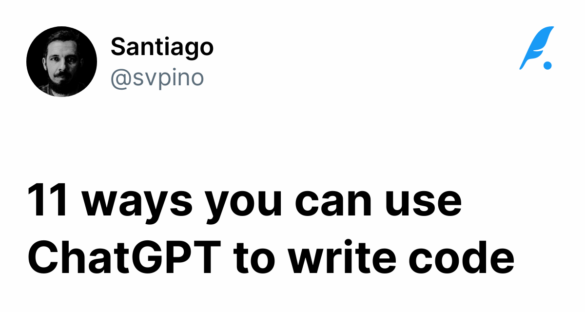 11 ways you can use ChatGPT to write code | Santiago