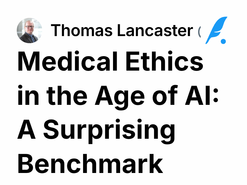 Medical Ethics in the Age of AI: A Surprising Benchmark | Thomas Lancaster