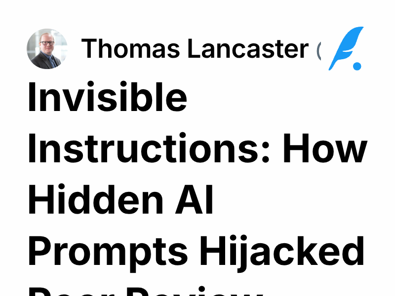 Invisible Instructions: How Hidden AI Prompts Hijacked Peer Review ...