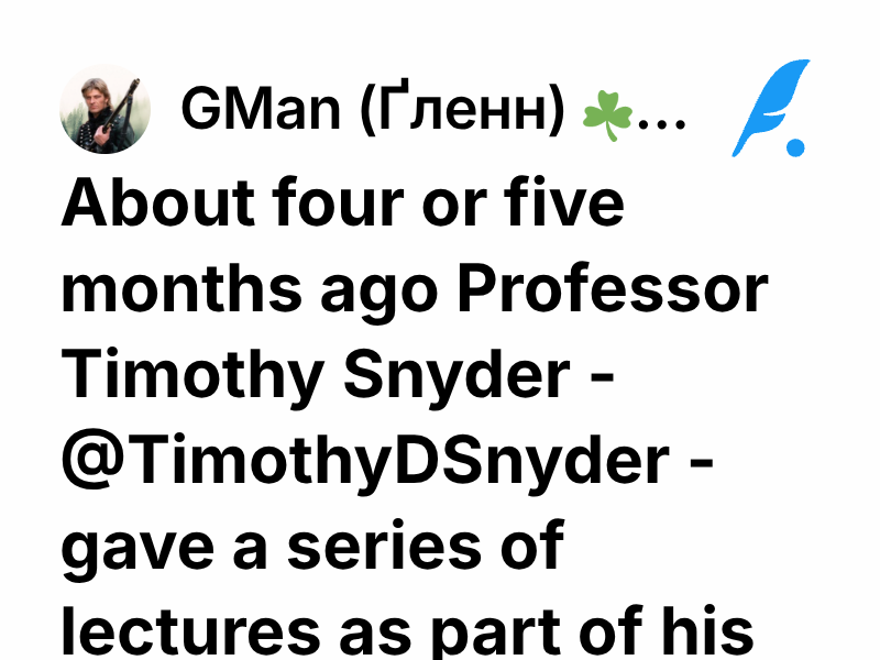 About four or five months ago Professor Timothy Snyder