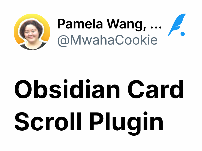 Obsidian Card Scroll Plugin | Pamela Wang, PhD
