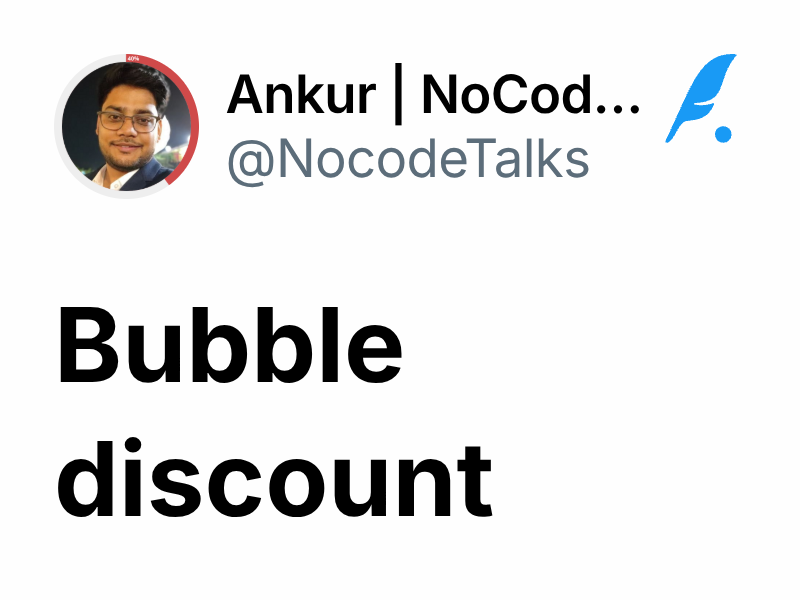Bubble discount Ankur NoCode Talks
