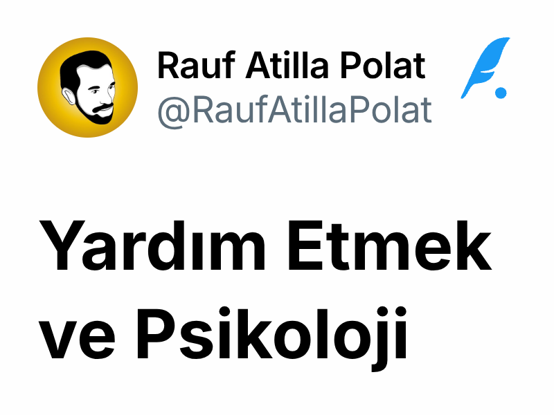 Yardım Etmek ve Psikoloji | Rauf Atilla Polat