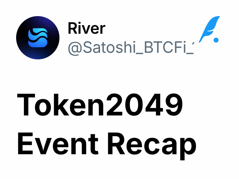 Token2049 Event Recap | River