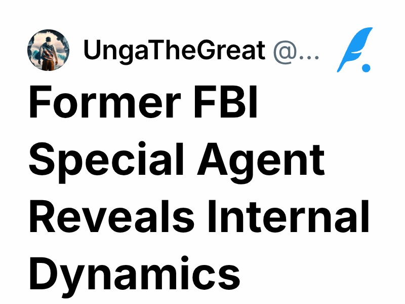 Former FBI Special Agent Reveals Internal Dynamics | UngaTheGreat