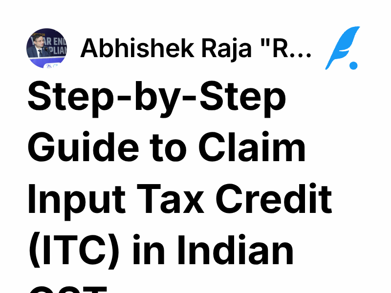 StepbyStep Guide to Claim Input Tax Credit (ITC) in Indian GST Raja