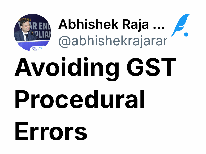 Avoiding GST Procedural Errors | Abhishek Raja 