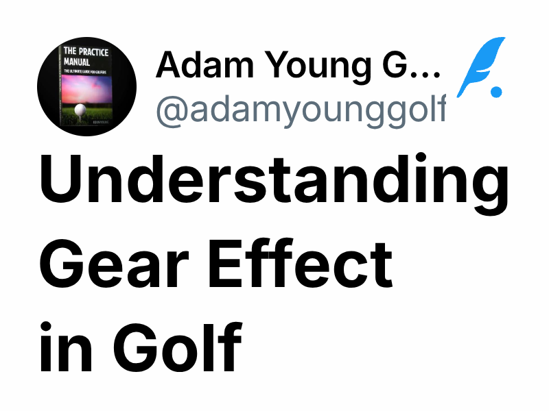Understanding Gear Effect in Golf Adam Young Golf