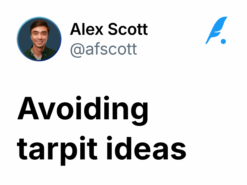 Avoiding tarpit ideas | Alex Scott