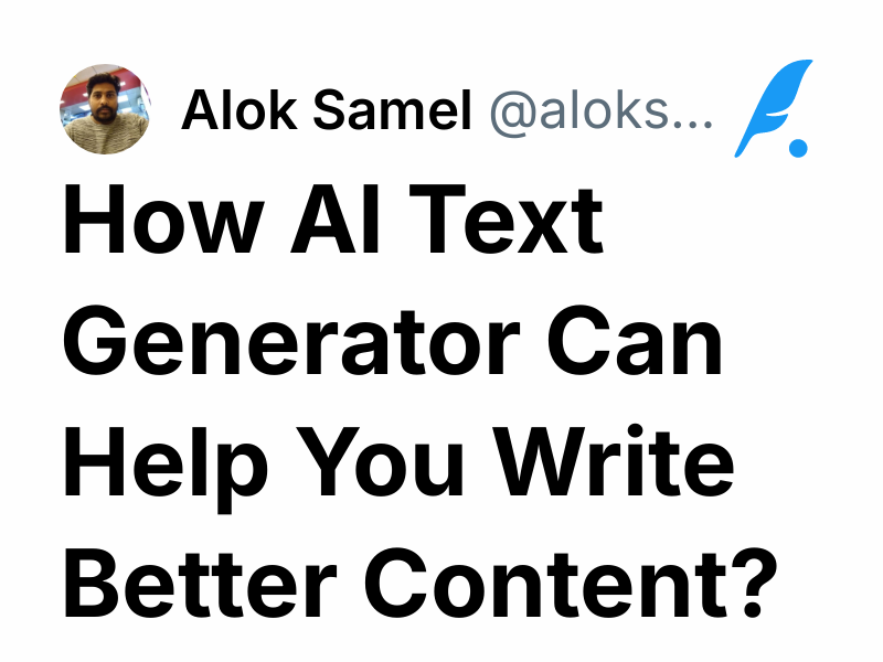 how-ai-text-generator-can-help-you-write-better-content-alok-samel