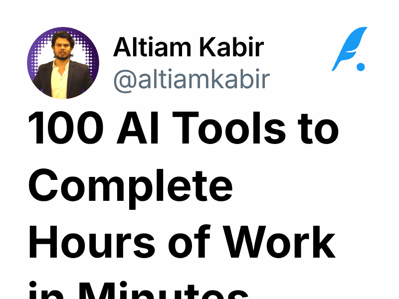 100 AI Tools to Complete Hours of Work in Minutes | Altiam Kabir