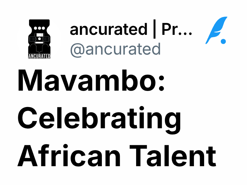 Mavambo: Celebrating African Talent | ancurated | Preserving Culture ...