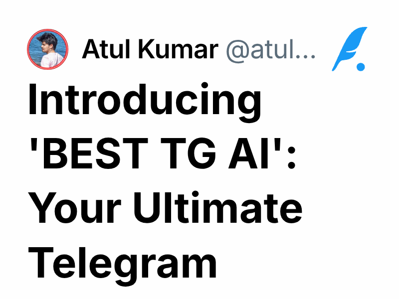Introducing 'BEST TG AI': Your Ultimate Telegram Assistant | Atul Kumar