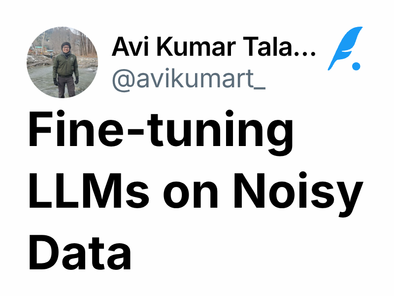 Fine-tuning LLMs on Noisy Data | Avi Kumar Talaviya