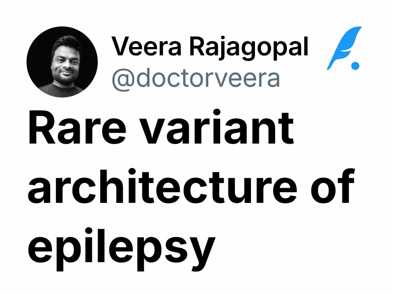 Rare variant architecture of epilepsy | Veera Rajagopal