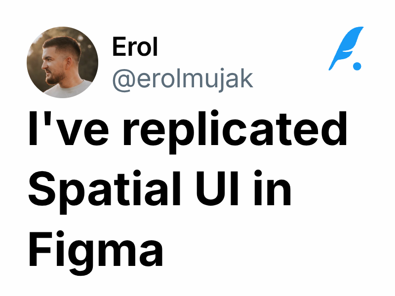 I've replicated Spatial UI in Figma | Erol