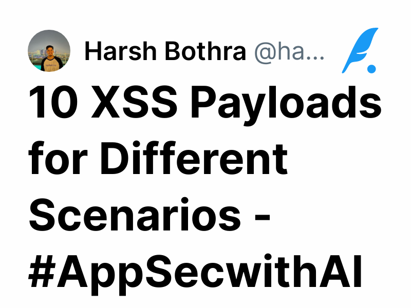 10 XSS Payloads for Different Scenarios - #AppSecwithAI