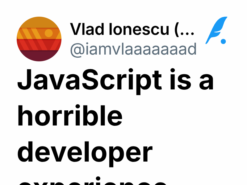JavaScript is a horrible developer experience | Vlad Ionescu (he/him)
