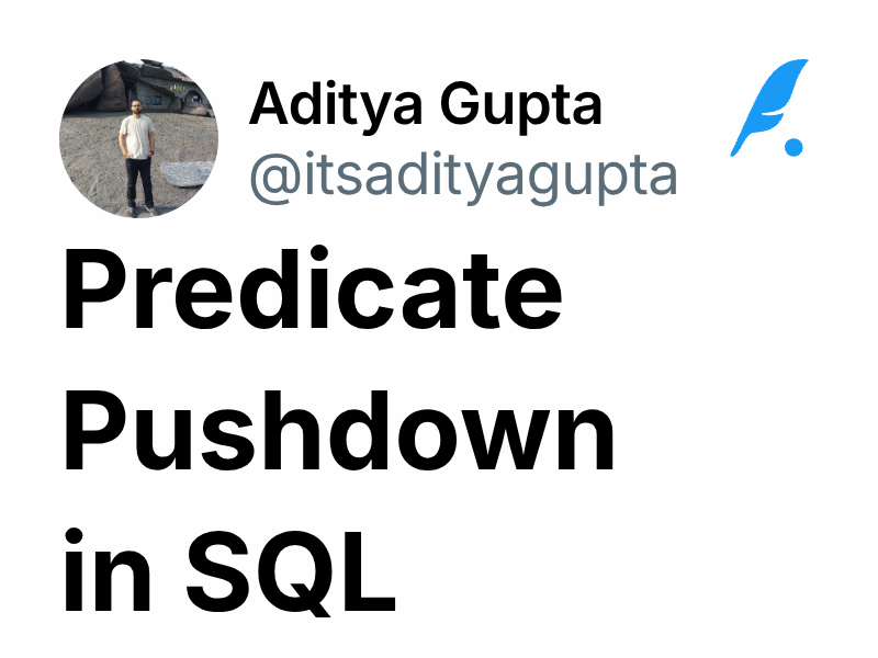 Predicate Pushdown in SQL | Aditya Gupta