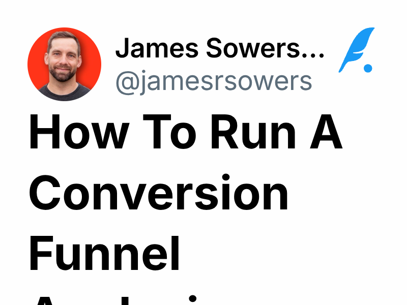 How To Run A Conversion Funnel Analysis | James Sowers 📦