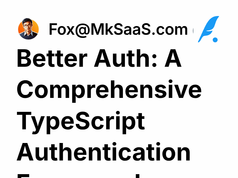 Better Auth: A Comprehensive TypeScript Authentication Framework | Fox ...
