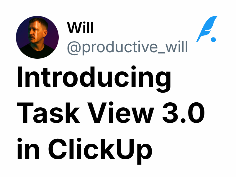 Introducing Task View 3.0 in ClickUp | Will