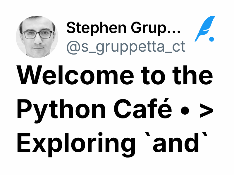 Welcome to the Python Café • > Exploring `and` | Stephen Gruppetta