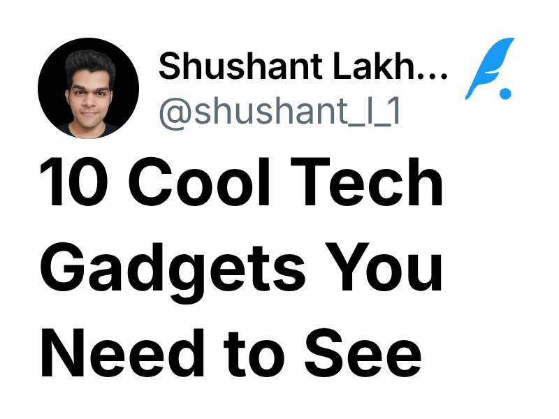 10 Cool Tech Gadgets You Need to See | Shushant Lakhyani