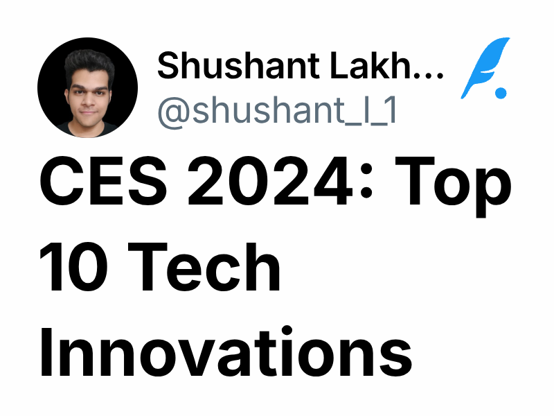 CES 2024: Top 10 Tech Innovations | Shushant Lakhyani