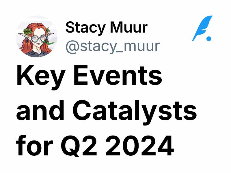 Key Events and Catalysts for Q2 2024 | Stacy Muur