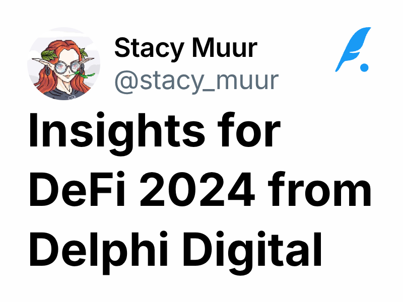 Insights for DeFi 2024 from Delphi Digital Stacy Muur