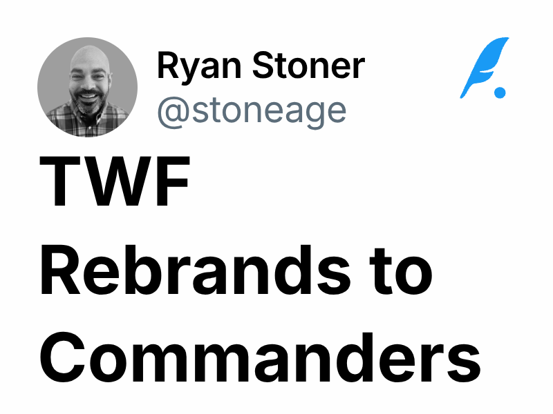 TWF Rebrands to Commanders | Ryan Stoner